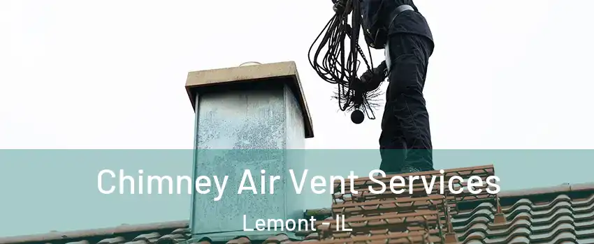 Chimney Air Vent Services Lemont - IL
