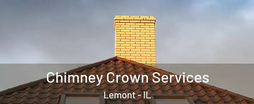 Chimney Crown Services Lemont - IL