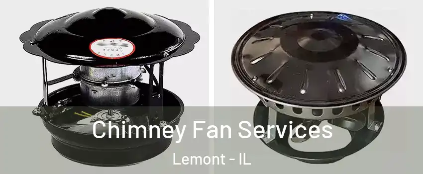 Chimney Fan Services Lemont - IL