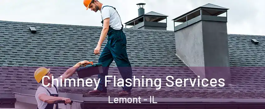 Chimney Flashing Services Lemont - IL