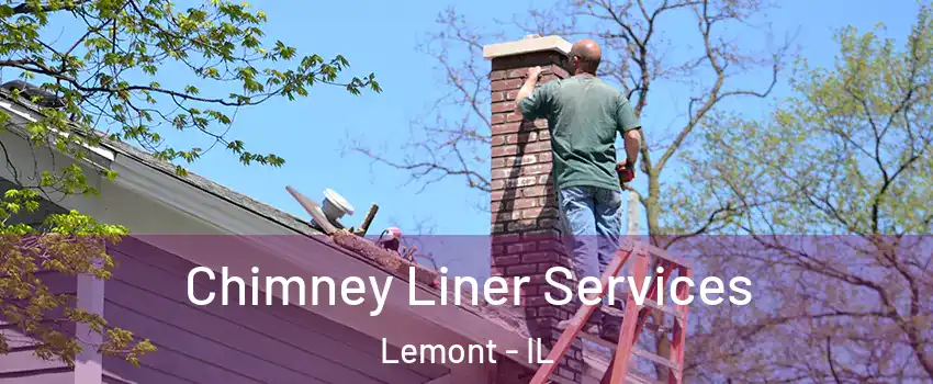 Chimney Liner Services Lemont - IL