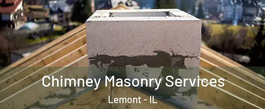 Chimney Masonry Services Lemont - IL