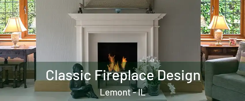 Classic Fireplace Design Lemont - IL