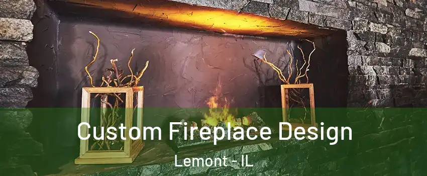 Custom Fireplace Design Lemont - IL