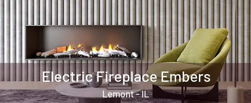 Electric Fireplace Embers Lemont - IL