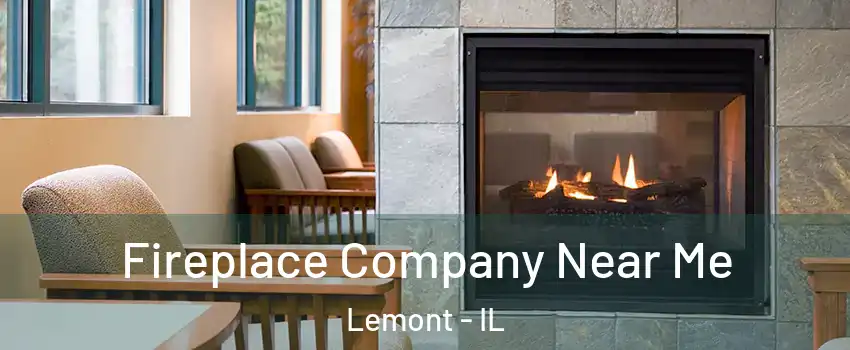 Fireplace Company Near Me Lemont - IL