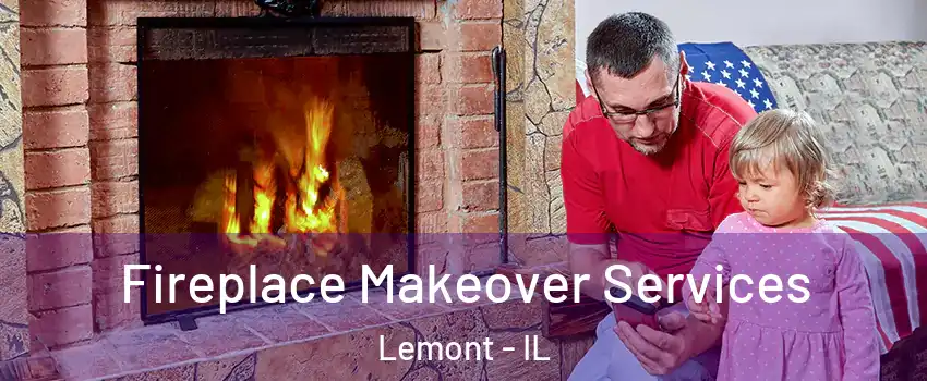 Fireplace Makeover Services Lemont - IL