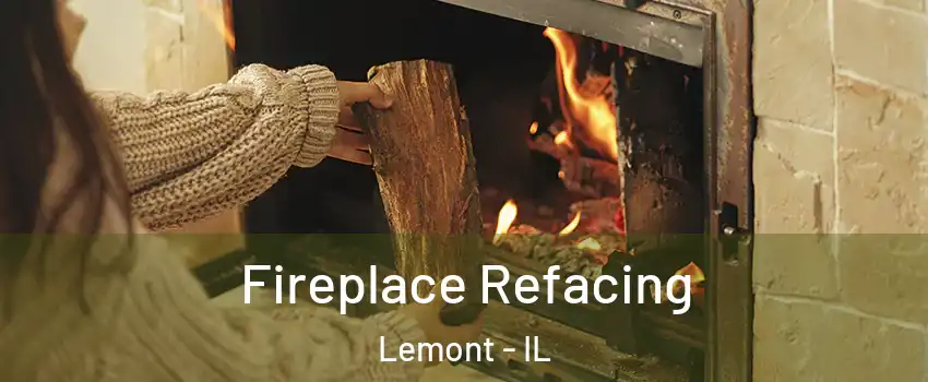  Fireplace Refacing Lemont - IL