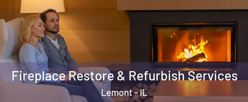 Fireplace Restore & Refurbish Services Lemont - IL