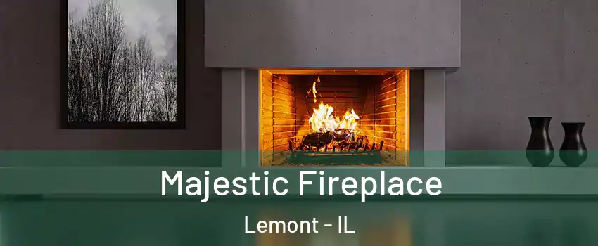 Majestic Fireplace Lemont - IL
