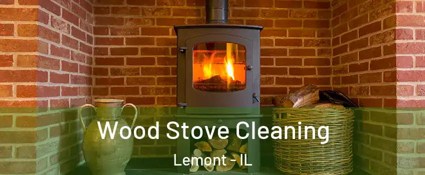  Wood Stove Cleaning Lemont - IL